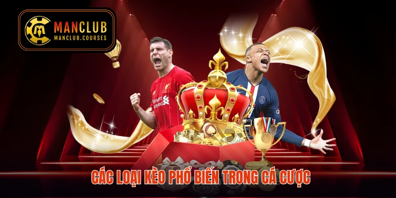 Các loại kèo phổ biến trong cá cược