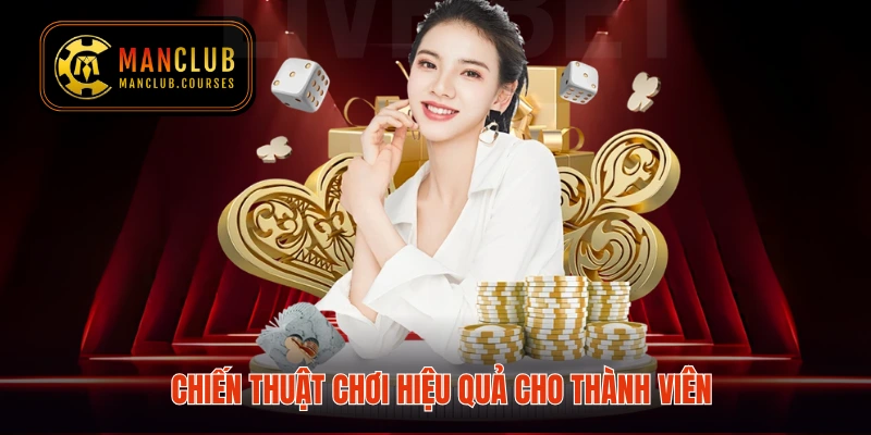 Chiến thuật chơi hiệu quả cho thành viên