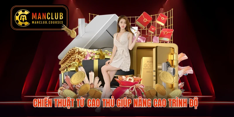 Chiến thuật từ cao thủ giúp nâng cao trình độ