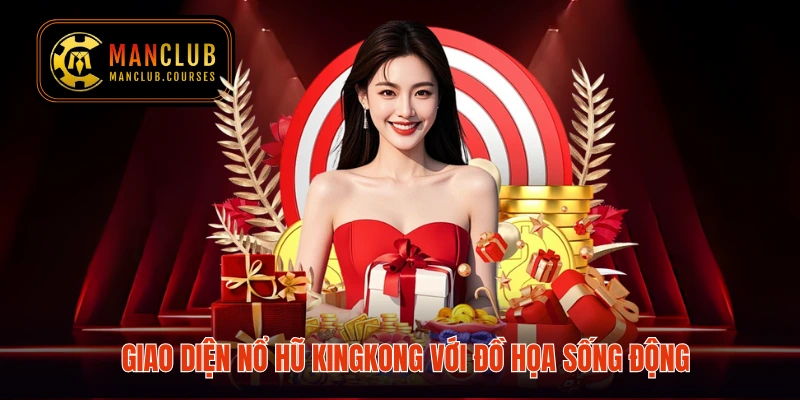 Giao diện nổ hũ Kingkong với đồ họa sống động