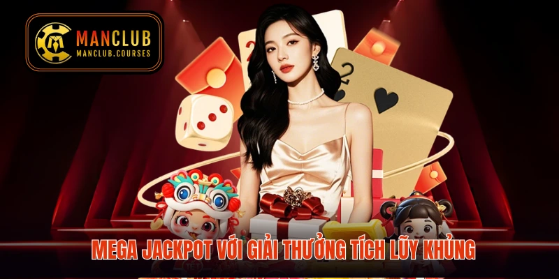 Mega Jackpot với giải thưởng tích lũy khủng
