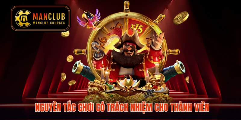 Nguyên tắc chơi có trách nhiệm cho thành viên