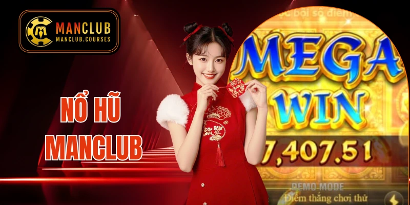 sảnh nổ hũ Manclub