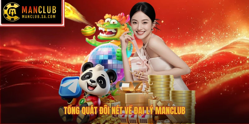 Tổng quát đôi nét về đại lý Manclub